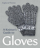 A knitter's Guide to Gloves
