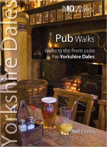 Yorkshire Dales Pub Walks: Top 10 Walks Series (Yorkshire Dales: Top 10 Walks)